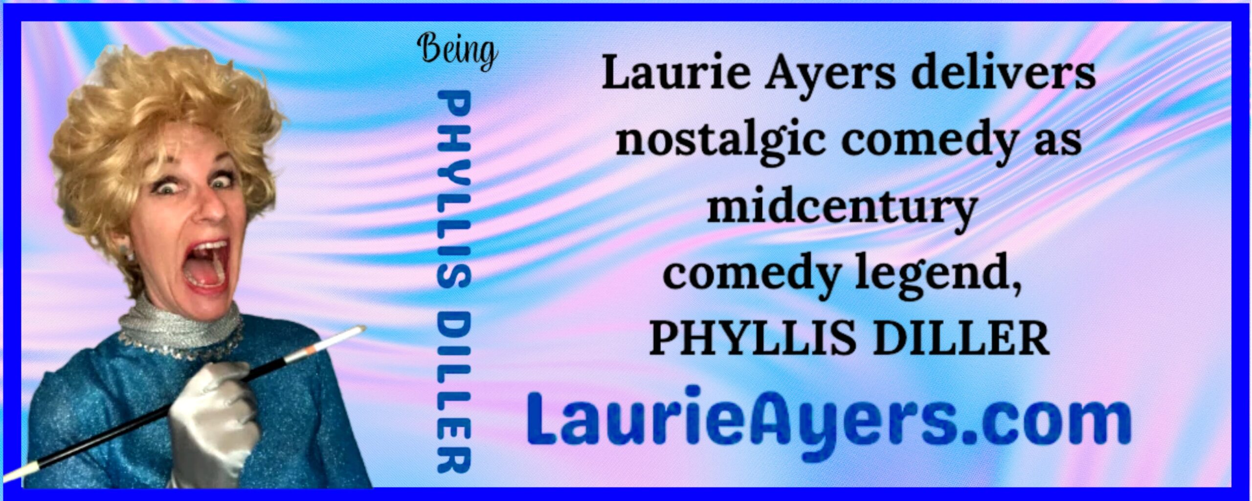 Laurie Ayers as Phyllis Diller